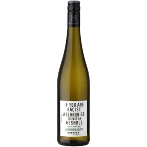 Emil Bauer »If you are racist, a terrorist or just an asshole - don't drink my Sauvignon Blanc«