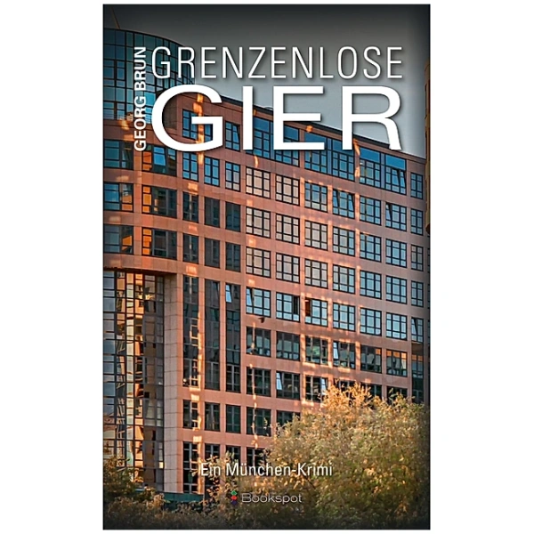 Buch Grenzenlose Gier von Georg Brun